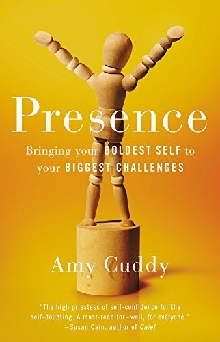 Presence: Brining your boldest self to your BIGGEST CHALLENGES